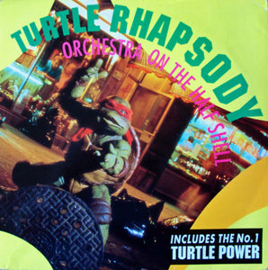Orchestra On The Half Shell - Turtle Rhapsody (7", Single)