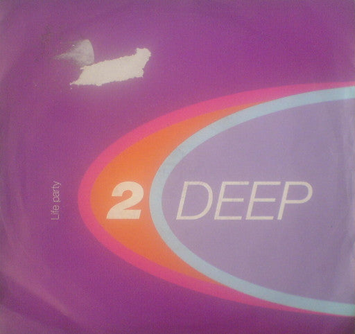 2 Deep (6) - Life Party (12