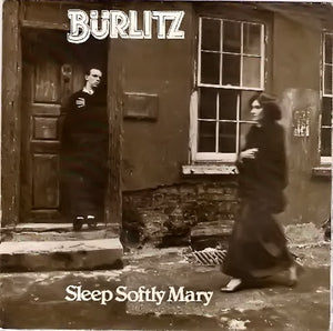 Burlitz* - Sleep Softly Mary (7")