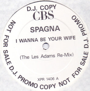 Spagna* - I Wanna Be Your Wife (The Les Adams Remix) (12", Promo)