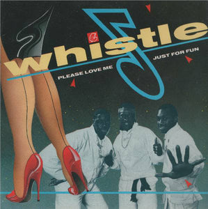 Whistle - Please Love Me / Just For Fun (7")