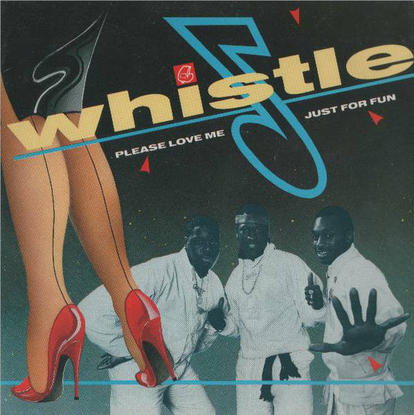 Whistle - Please Love Me / Just For Fun (7