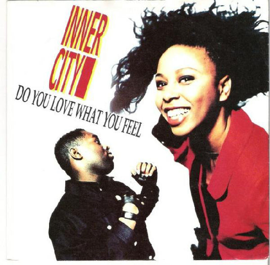 Inner City - Do You Love What You Feel (7", Single, Whi)