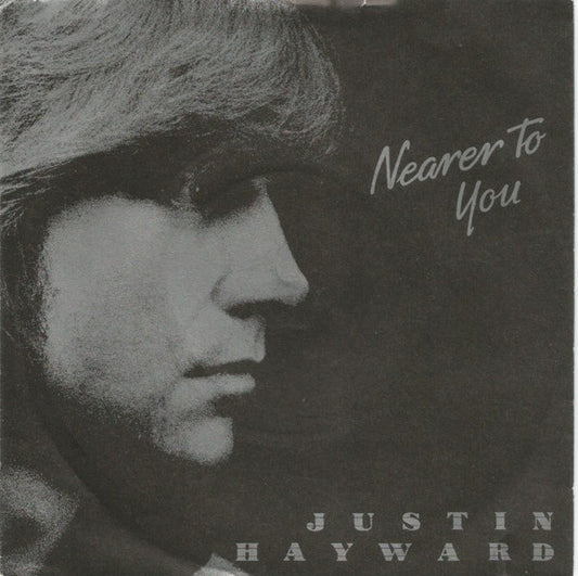 Justin Hayward - Nearer To You (7", Single)