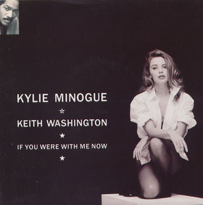 Kylie Minogue & Keith Washington - If You Were With Me Now (7", Single)