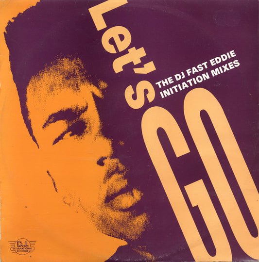 The DJ Fast Eddie* - Let's Go (Initiation Mixes) (12")