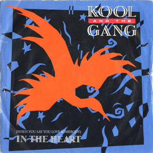 Kool And The Gang* - (When You Say You Love Somebody) In The Heart (7", Single, Blu)