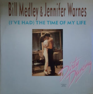 Bill Medley & Jennifer Warnes - (I've Had) The Time Of My Life (12")