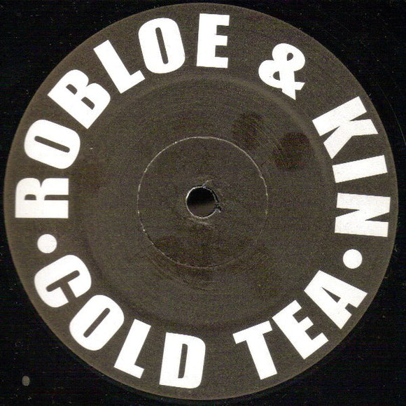Robloe & Kin* - Cold Tea (12