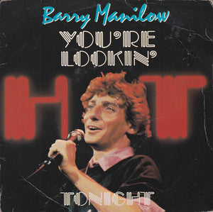 Barry Manilow - You're Lookin' Hot Tonight (7", Single)