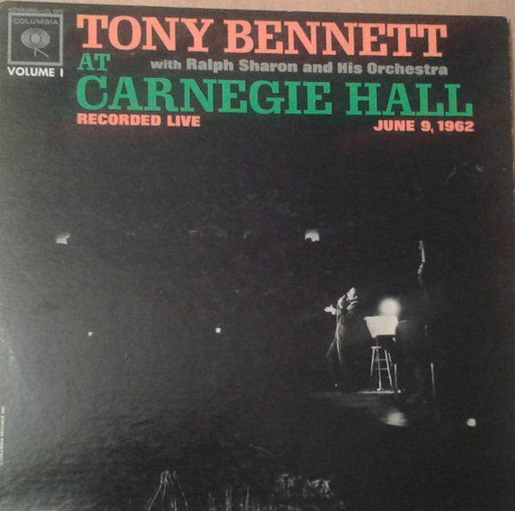 Tony Bennett With Ralph Sharon And His Orchestra - At Carnegie Hall Part I Recorded Live At Carnegie Hall June 9th 1962 (LP, Album, Mono)