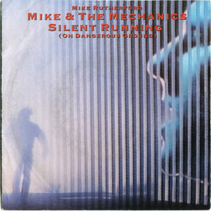 Mike & The Mechanics - Silent Running (On Dangerous Ground) (7", Single, Pap)