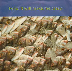 Felix - It Will Make Me Crazy (7", Single)