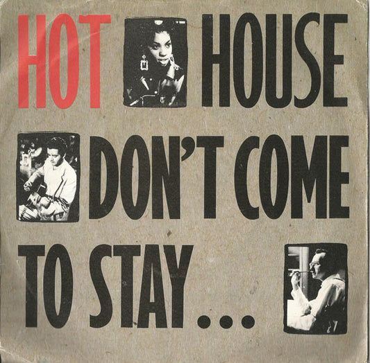 Hot!House* - Don't Come To Stay (7", Single)
