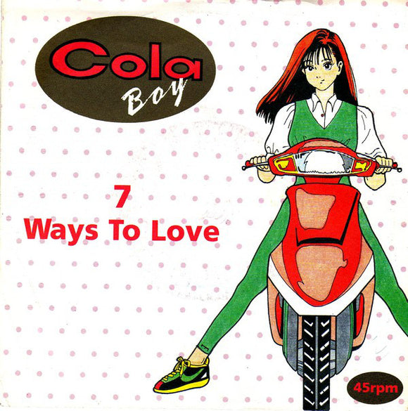 Cola Boy - 7 Ways To Love (7