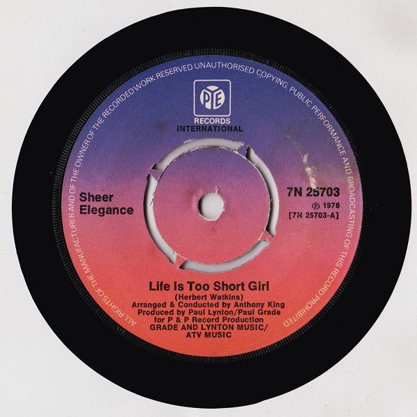 Sheer Elegance - Life Is Too Short Girl (7", Single)