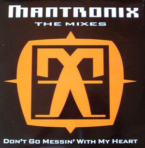 Mantronix - Don't Go Messin' With My Heart (The Mixes) (12