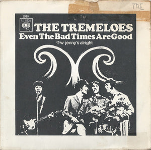 The Tremeloes - Even The Bad Times Are Good (7", Single)