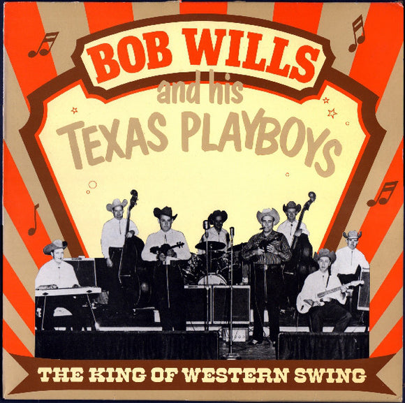 Bob Wills And His Texas Playboys* - The King Of Western Swing (LP, Comp)