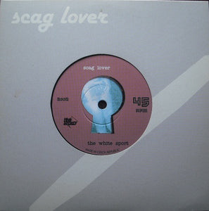 The White Sport - Scag Lover (7")