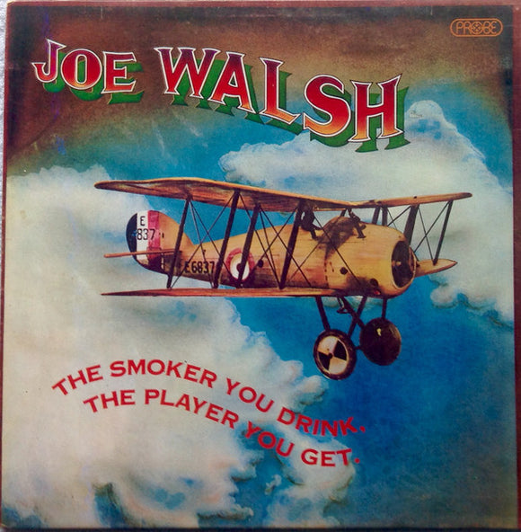 Joe Walsh - The Smoker You Drink, The Player You Get (LP, Album)