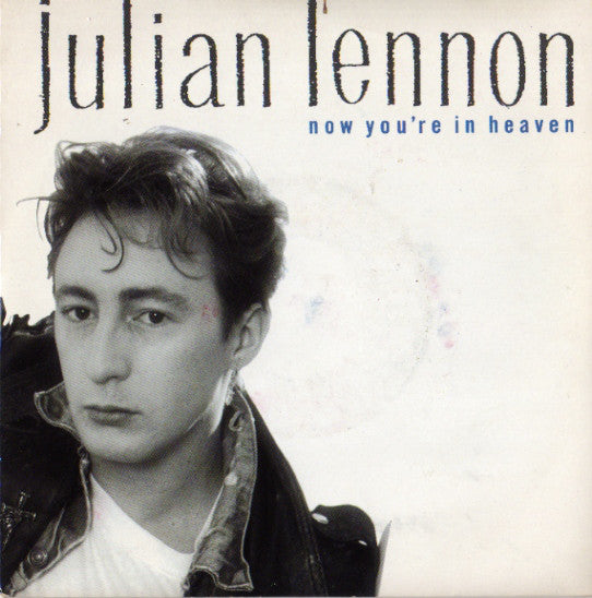 Julian Lennon - Now You're In Heaven (7