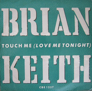 Brian Keith - Touch Me (Love Me Tonight) (12")