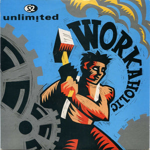 2 Unlimited - Workaholic (7", Single)