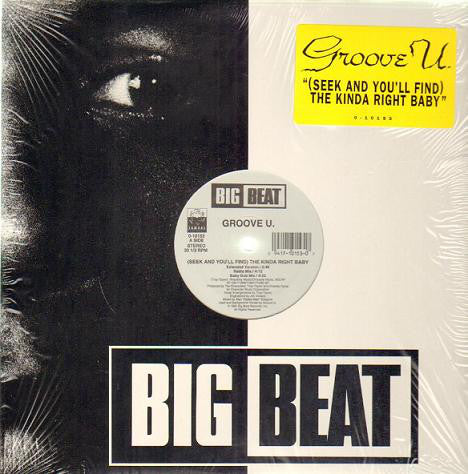 Groove U. - (Seek And You'll Find) The Kinda Right Baby (12")