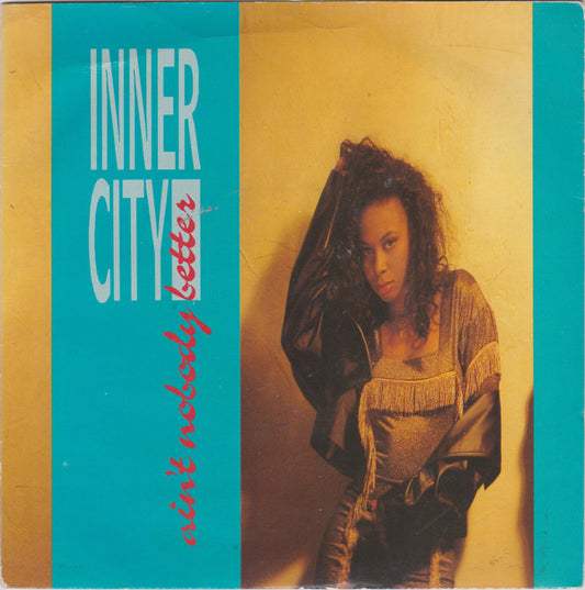 Inner City - Ain't Nobody Better (7", Single, Sil)