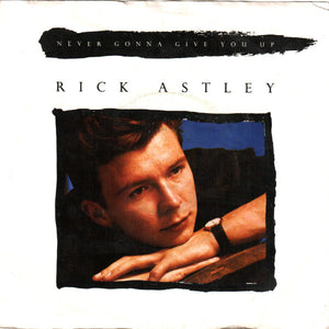 Rick Astley - Never Gonna Give You Up (7", Single)