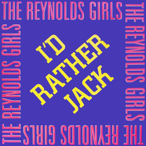 The Reynolds Girls - I'd Rather Jack (12