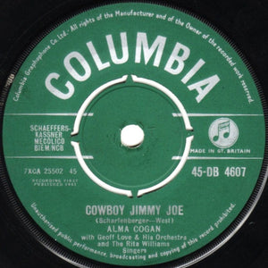 Alma Cogan With Geoff Love & His Orchestra And The Rita Williams Singers - Cowboy Jimmy Joe (7")