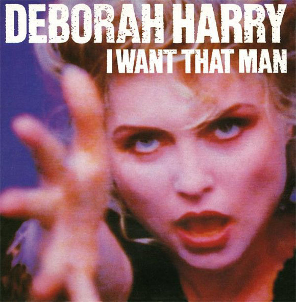 Deborah Harry - I Want That Man (7