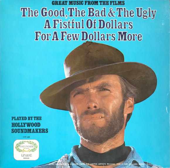 The Hollywood Soundmakers - Great Music From The Films The Good, The Bad & The Ugly / A Fistful Of Dollars / For A Few Dollars More (LP, Album, Mono)