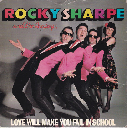 Rocky Sharpe And The Replays* - Love Will Make You Fail In School (7", Single)