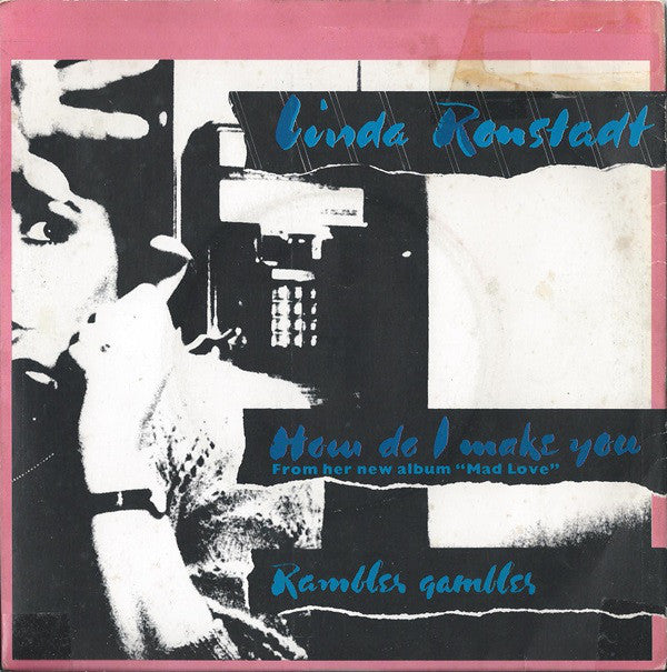 Linda Ronstadt - How Do I Make You (7", Single)