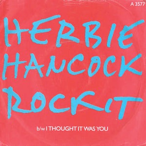 Herbie Hancock - Rockit b/w I Thought It Was You (7")