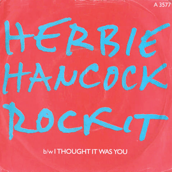 Herbie Hancock - Rockit b/w I Thought It Was You (7