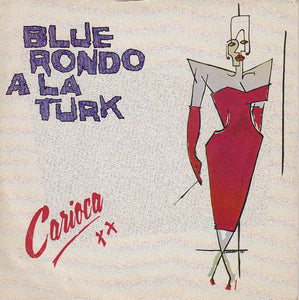 Blue Rondo A La Turk* - Carioca (7")