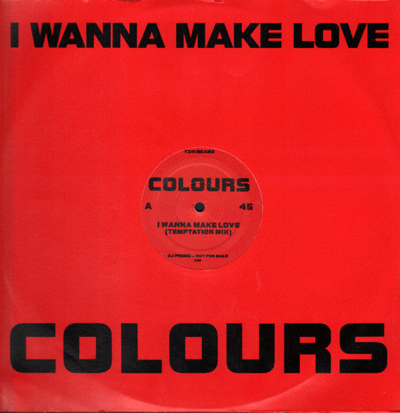 Colours (7) - I Wanna Make Love (12