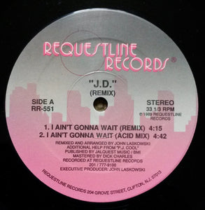 J.D. (4) - I Ain't Gonna Wait (Remix) (12")