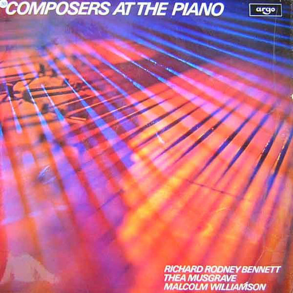 Richard Rodney Bennett, Thea Musgrave, Malcolm Williamson - Composers At The Piano (LP)