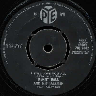 Kenny Ball And His Jazzmen - I Still Love You All (7", Single)