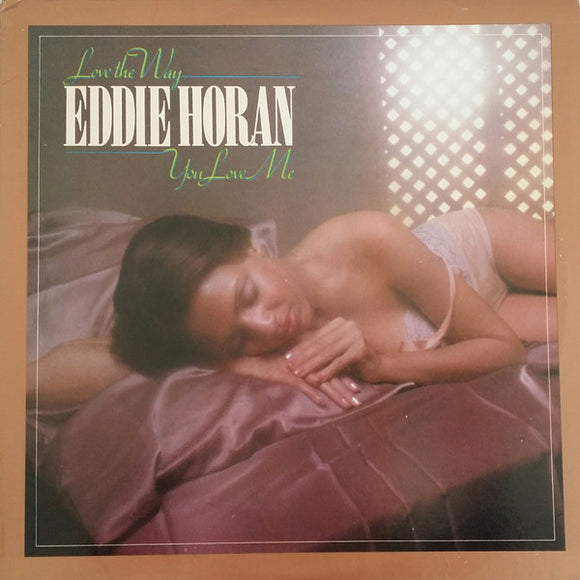 Eddie Horan - Love The Way You Love Me (LP, Album)