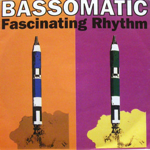 Bassomatic - Fascinating Rhythm (7", Single)