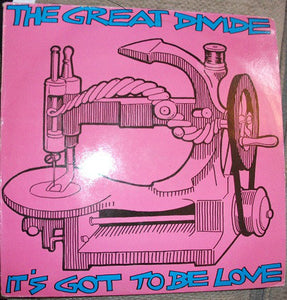The Great Divide - It's Got To Be Love (12")