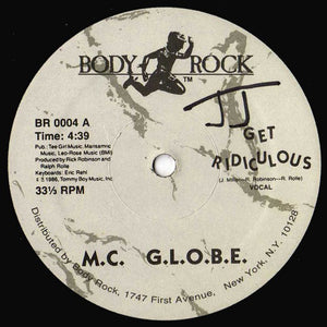 M.C. G.L.O.B.E.* - Get Ridiculous (12")