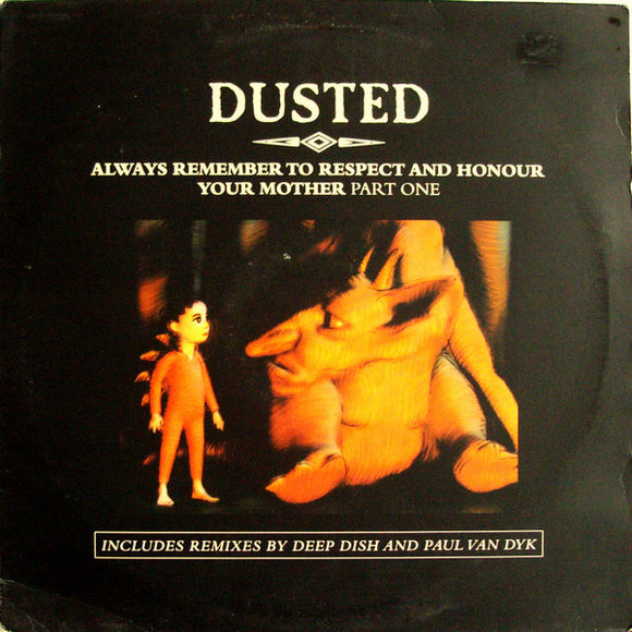 Dusted - Always Remember To Respect And Honour Your Mother (Part One) (12
