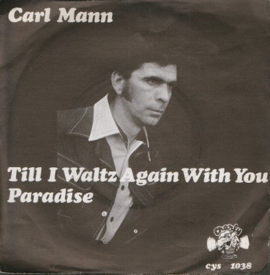 Carl Mann - Till I Waltz With You Again / Paradise (7